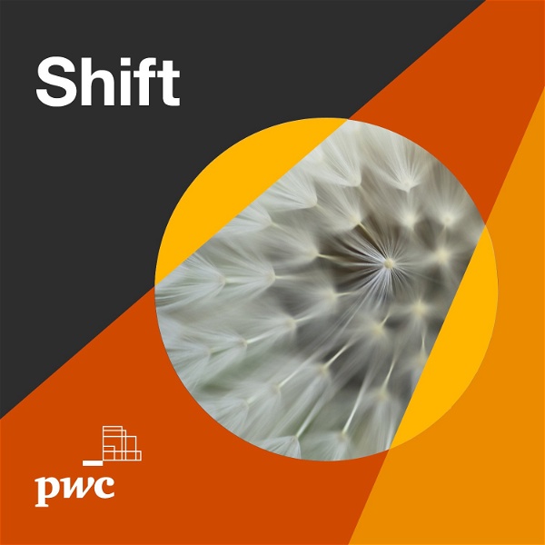 Artwork for Shift podcast: Helping you rethink business transformation