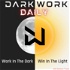 Dark Work Daily