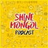 Shine Mongol Podcast