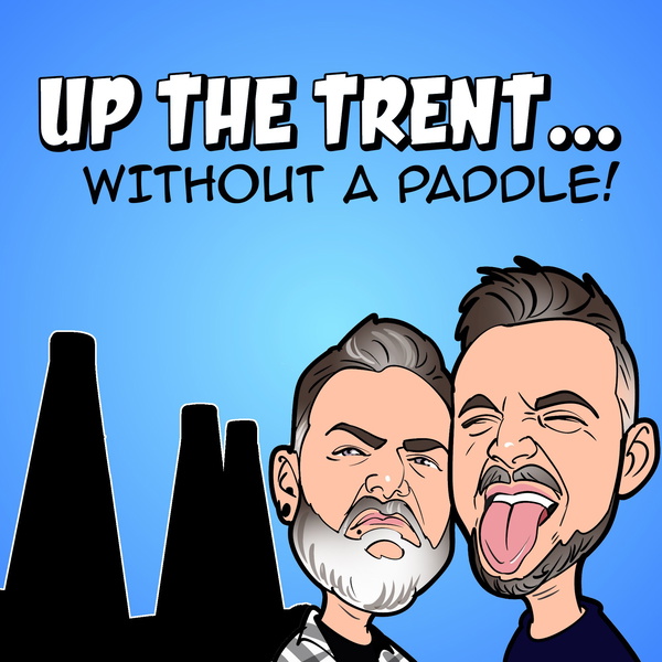 Artwork for Up The Trent... Without A Paddle!