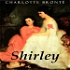Shirley by Charlotte Brontë (1816 - 1855)
