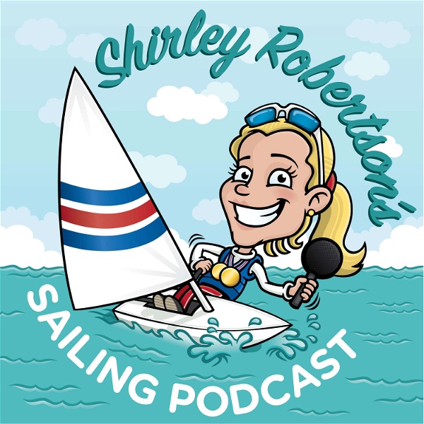 Artwork for Shirley Robertson's Sailing Podcast
