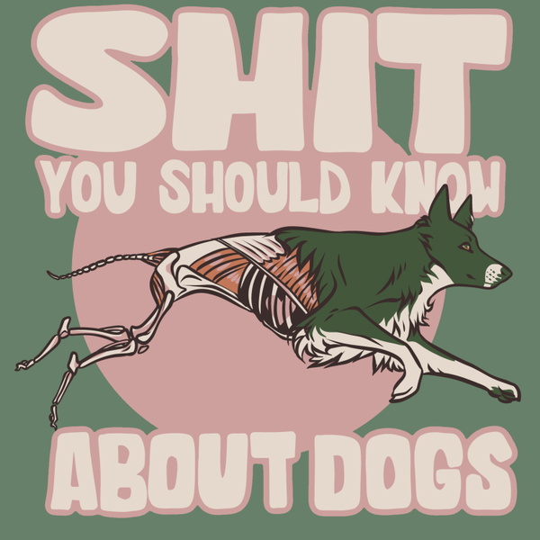 Artwork for Shit You Should Know About Dogs