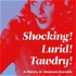 Shocking! Lurid! Tawdry! A History of American Scandals