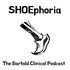 SHOEphoria - The Bartold Clinical Podcast