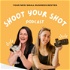 Shoot Your Shot Podcast