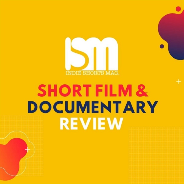 Artwork for Short Film & Documentary Review by Indie Shorts Mag