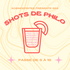 Shots de Philo