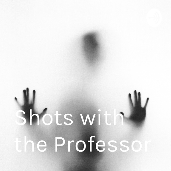 Artwork for Shots with the Professor