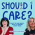 Should I Care?