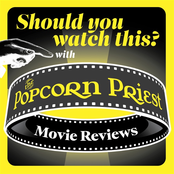 Artwork for Should you watch this? with The Popcorn Priest