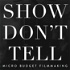 Show Don't Tell: Micro-Budget Filmmaking