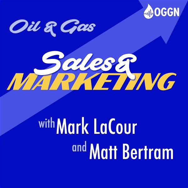Artwork for Oil and Gas Sales and Marketing Podcast