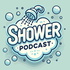 Shower Podcast