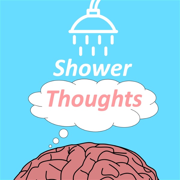 Artwork for Shower Thoughts