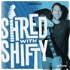 Shred With Shifty