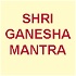 Shri Ganesha Mantra
