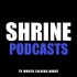 Shrine Podcasts