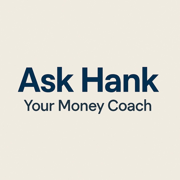 Artwork for Ask Hank: Your Money Coach