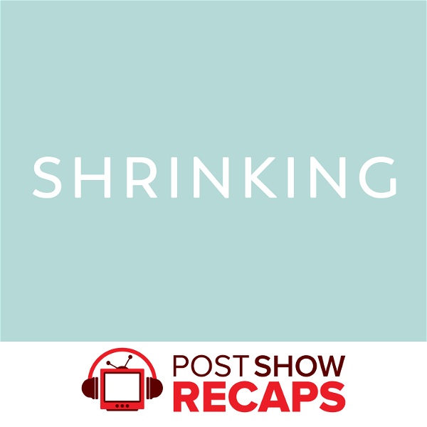 Artwork for Shrinking: A Post Show Recap