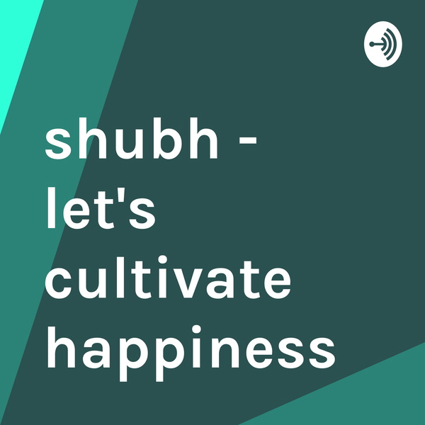 Artwork for shubh - let's cultivate happiness