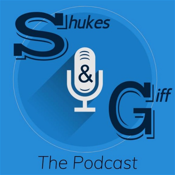 Artwork for Shukes and Giff The Podcast