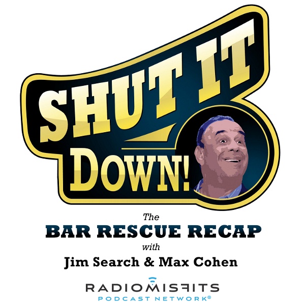 Artwork for Shut It Down, The Bar Rescue Recap Show on Radio Misfits