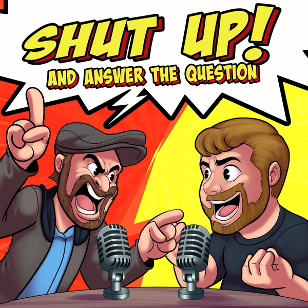 Artwork for Shut Up and Answer the Question