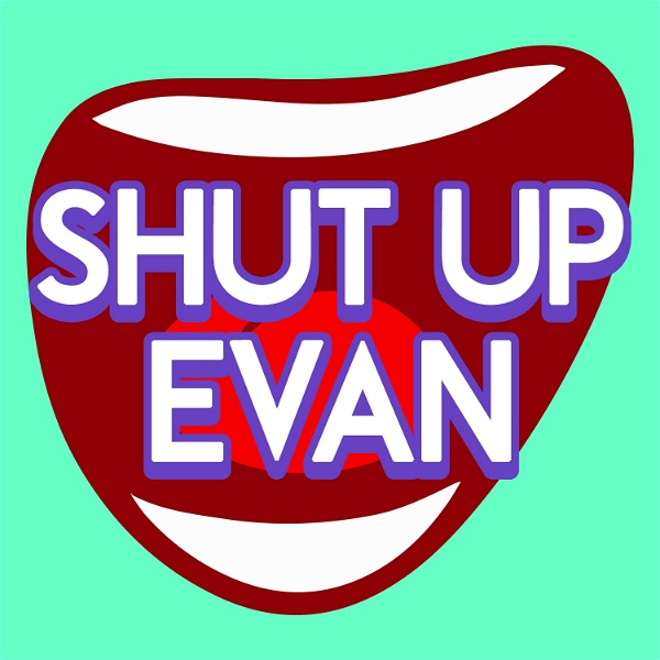 Artwork for Shut Up Evan