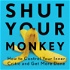 Shut Your Monkey