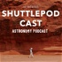 ShuttlePod Cast // Space and Astronomy