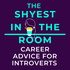 The Shyest In The Room l Honest Career Advice for Introverts