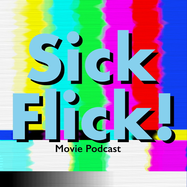 Artwork for Sick Flick!