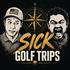 Sick Golf Trips