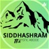 SIDDHASHRAM A Conscious Podcast INVITING SEEKERS OF TRUTH. HIMALAYAN WISDOM LISTEN, LEARN & ASCEND