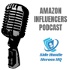 Amazon Influencers Podcast (Side Hustle Heroes HQ)