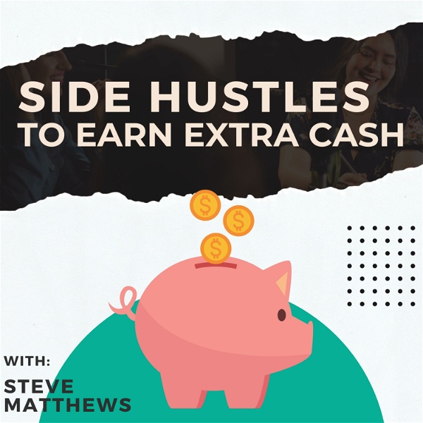 Artwork for Side Hustles To Earn Extra Cash: Business Ideas & How-To