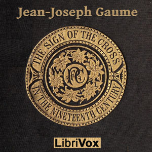 Artwork for Sign of the Cross in the Nineteenth Century, The by Jean-Joseph Gaume (1802