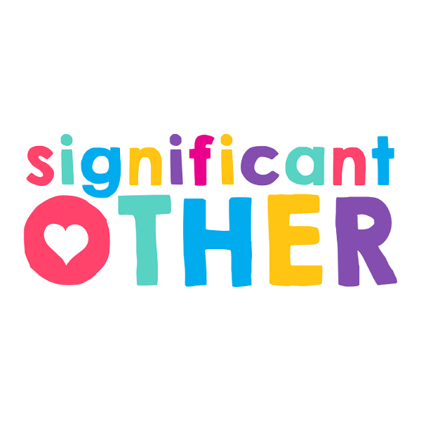 Artwork for Significant Other- Love, Sex, Relationships & Who cleans the bathroom