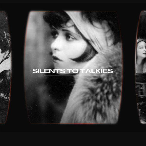 Artwork for Silents to Talkies