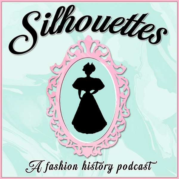 Artwork for Silhouettes: A Fashion History Podcast