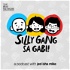 Silly Gang Sa Gabi The Podcast