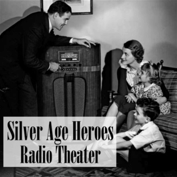 Artwork for Silver Age Heroes Radio Theater