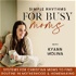 Simple Rhythms for Busy Moms | Stay at Home Moms, Routines, Time Management, Intentional Motherhood, Simple Living, Biblical