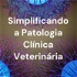 Simplificando a Patologia Clínica Veterinária