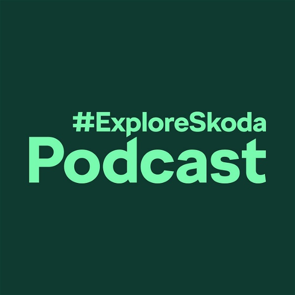 Artwork for #ExploreSkoda Podcast