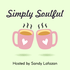 Simply Soulful, Hosted by Sandy Lafazan