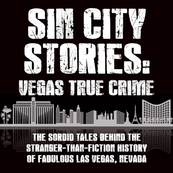 Artwork for Sin City Stories: Vegas True Crime