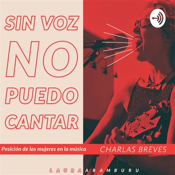 Artwork for Sin Voz no puedo Cantar: Ciclo de charlas breves con Músicas