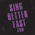 Sing Better Fast! | Vocal tips, singing lessons, voice exercises, etc.